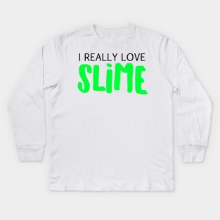 I Really Love Slime Kids Long Sleeve T-Shirt